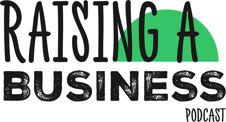 Raising A Business Podcast